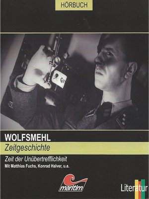 cover image of Wolfsmehl, Zeitgeschichte--Zeit der Unübertrefflichkeit
